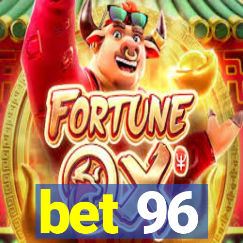 bet 96